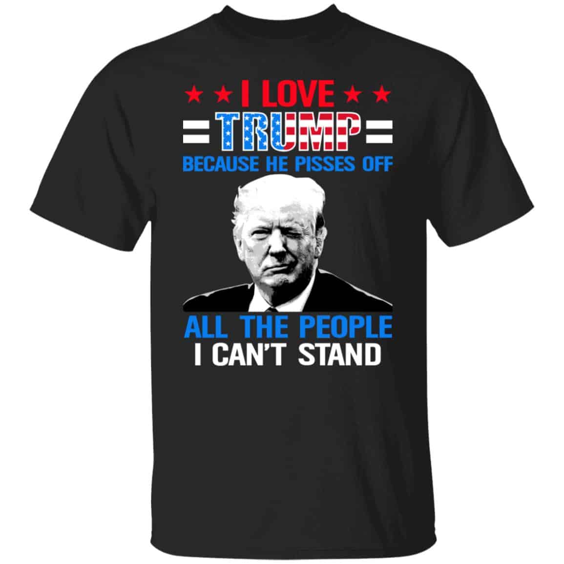 I Love Trump Because tee, Black, Unisex T-Shirt