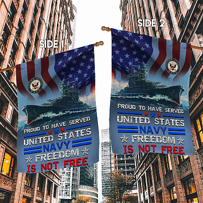 Alternative view of Proud To Have Served United States Navy Freedom Is Not Free Outdoor House Flag - US Navy Home Garden Flag
