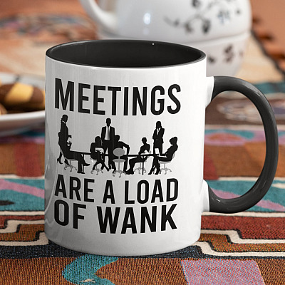 Alternative view of Meetings Are A Load Of Wank Funny Working Accent Mug - Funny Team Meeting Ceramic Coffee Mug