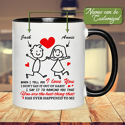 Alternative view of Personalized Couple's Name When I Tell You I Love You I Don't Say It Out of Habit Accent Mug