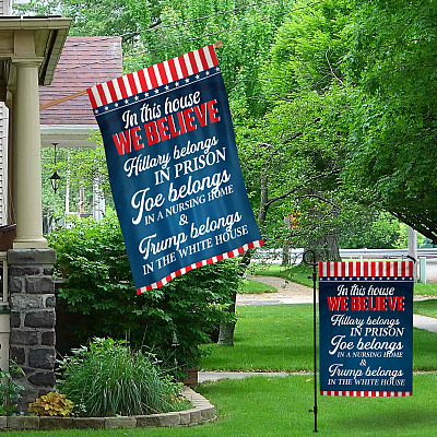 Alternative view of In This House We Believe Hillary Belongs In Prison Biden In Nursing Home Garden Flag - House Flag