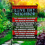 2KNG. Love Thy Neighbor 30x40 Garden Flag Mockup 1