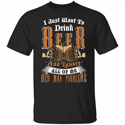 I Just Want to Drink Beer and, Black, Unisex T-Shirt
