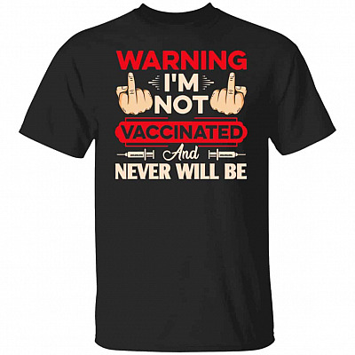 Warning Im Not Vaccinated tee, Black, Unisex T-Shirt