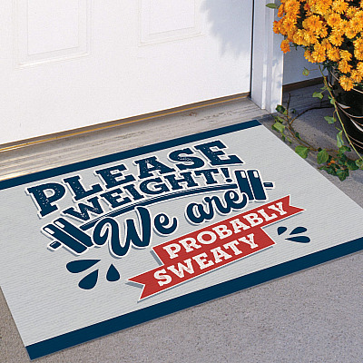 Please Weight We Are Probably Sweat Indoor Outdoor Decorative Doormat - Funny Gym Doormat