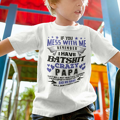Alternative view of If You Mess with Me Remember I Have Batshit Crazy Papa Funny Youth T-Shirt for Grandkids