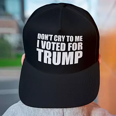 Alternative view of Don't Cry To Me I Voted For Trump Twill Cap - Pro Trump High-Profile Snapback Hat - Support Trump Trucker Hat