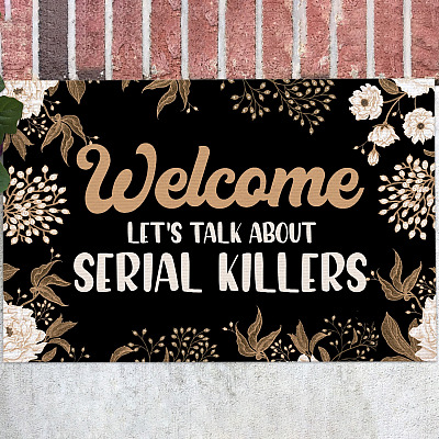 Floral Welcome Let's Talk About Serial Killers Funny Halloween Doormat - Indoor Outdoor Doormat