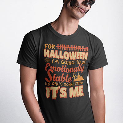 Alternative view of For Halloween I'm Going to Be Emotionally Stable No One's Gonna Know It's Me T-Shirt