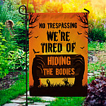 No Trespassing We Are Tired Of Hiding The Bodies Halloween Graveyard Garden Flag - House Flag - Wall Flag