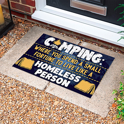 Camping When You Spend A Small Fortune To Live Like A Homeless Person Indoor Outdoor Doormat