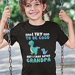 I Try To Be Good But I Take After Grandpa Youth Tee - Funny Grandpa Shirt