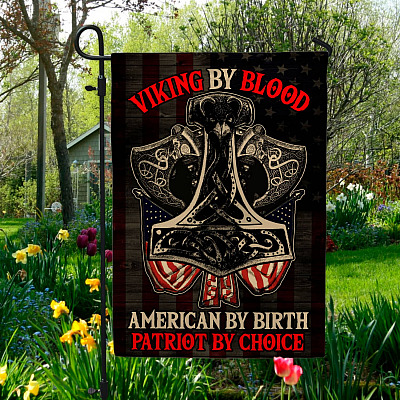 Viking By Blood American By Birth Patriot By Choice Outdoor Garden Flag - House Flag - Wall Flag