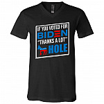If You Vote for Biden shirt, Black, V-Neck T-Shirt If You Vote for Biden shirt, Black, V-Neck T-Shirt