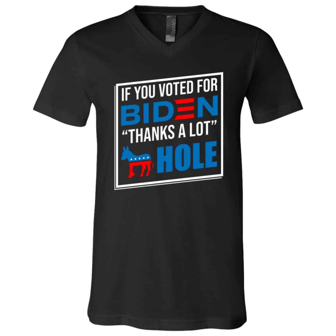 If You Vote for Biden shirt, Black, V-Neck T-Shirt If You Vote for Biden shirt, Black, V-Neck T-Shirt