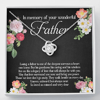 In Memory Of Your Wonderful Father Love Knot Necklace - Memorial Sympathy Gifts For Loss Of Dad