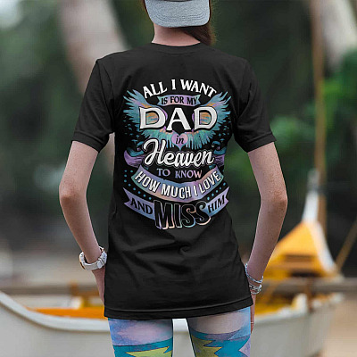 Alternative view of All I Want Is For My Dad In Heaven Print On Back T-shirt - Dad Memorial Shirt - Loss Of Father Shirt