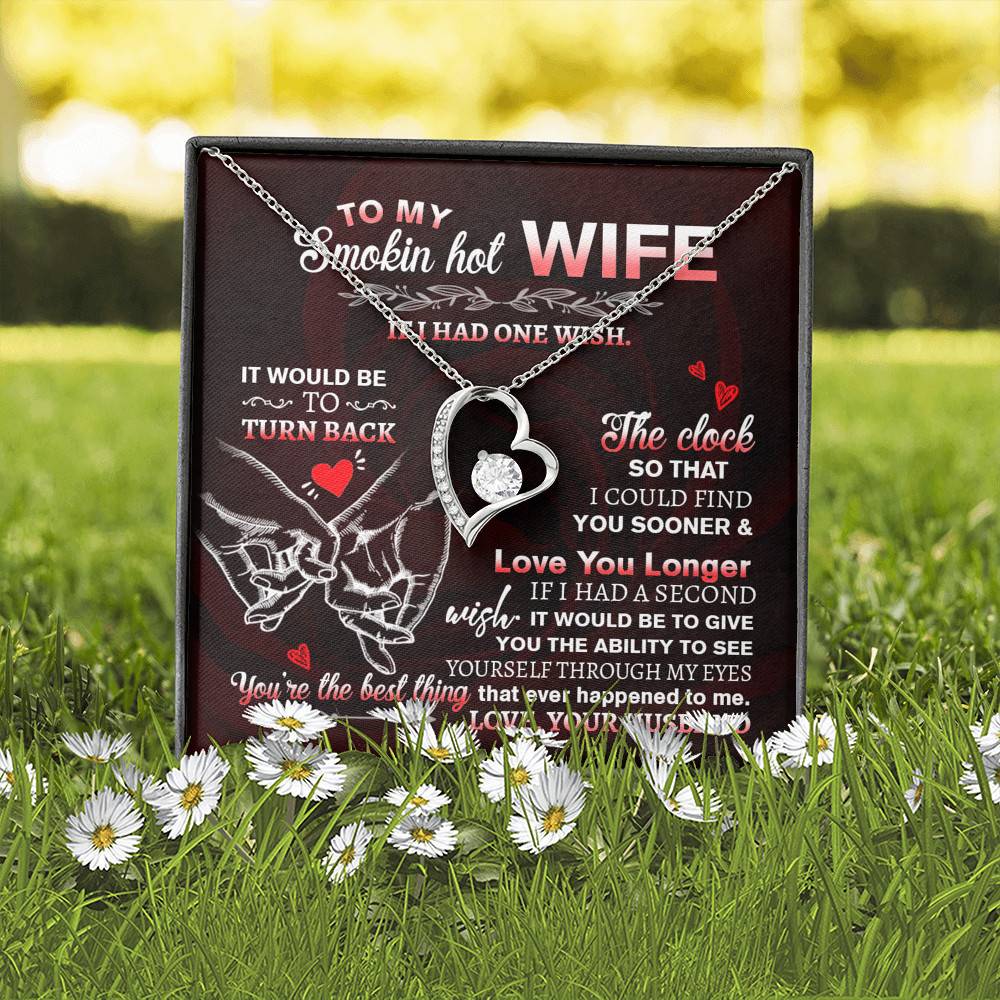 To My Smokin' Hot Wife if I Had One Wish It Would Be to Turn Back Forever Love Pendant Necklace To My Smokin' Hot Wife if I Had One Wish It Would Be to Turn Back Forever Love Pendant Necklace