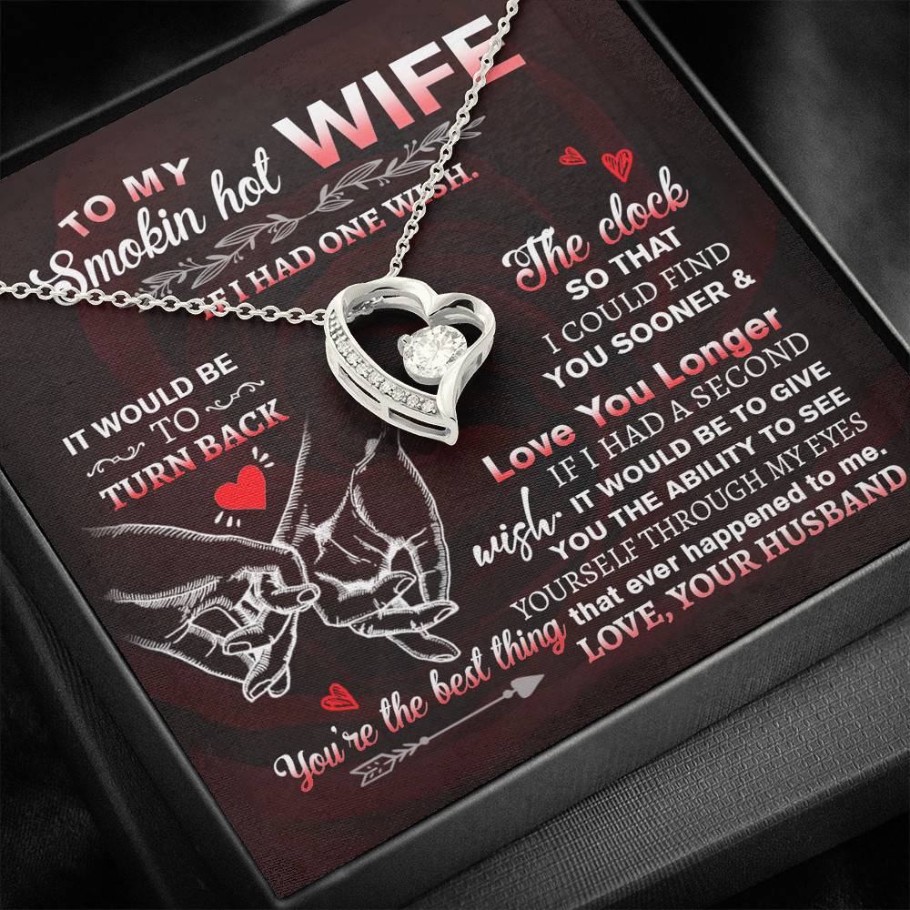 To My Smokin' Hot Wife if I Had One Wish It Would Be to Turn Back Forever Love Pendant Necklace To My Smokin' Hot Wife if I Had One Wish It Would Be to Turn Back Forever Love Pendant Necklace