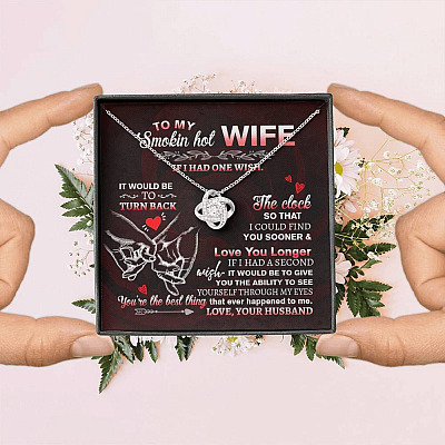 To My Smokin' Hot Wife if I Had One Wish It Would Be to Turn Back Love Knot Pendant Necklace