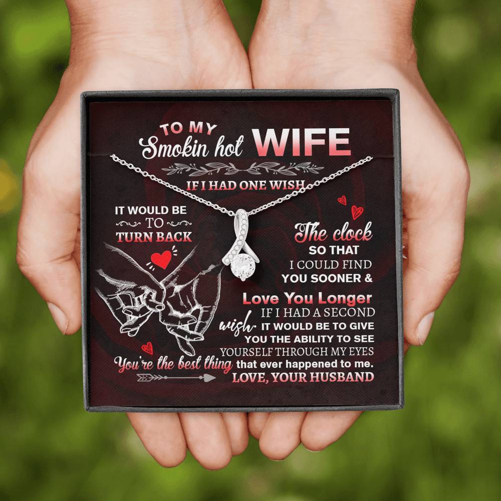 To My Smokin' Hot Wife if I Had One Wish It Would Be to Turn Back Alluring Beauty Necklace