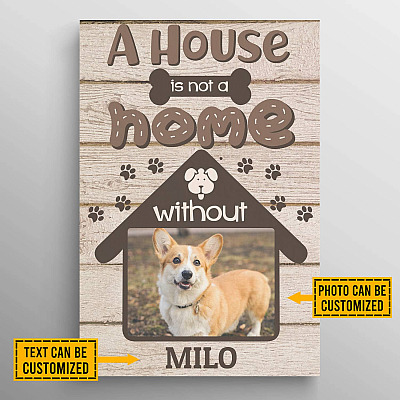 Personalized Photo A House Is Not A Home Without Dogs Gallery Wrapped Framed Canvas Prints - Unframed Poster