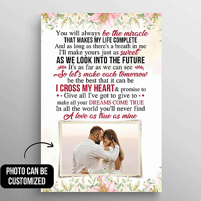 You Will Always Be the Miracle that Makes My Life Complete Personalized Photo Framed Canvas - Unframed Poster