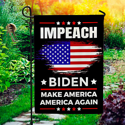 Impeach Biden Make America America Again Garden Flag - House Flag - Wall Flag