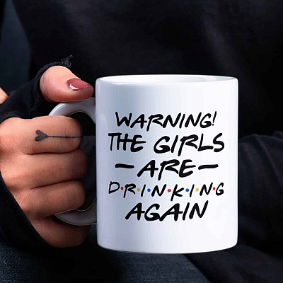 Warning The Girls Are Drinking Again Ceramic Coffee Mug - Beer Stein - Water Bottle - Color Changing Mug