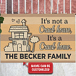 Personalized Family Name It's Not a Crack House It's a Crack Home Doormat - Outdoor Indoor Doormat