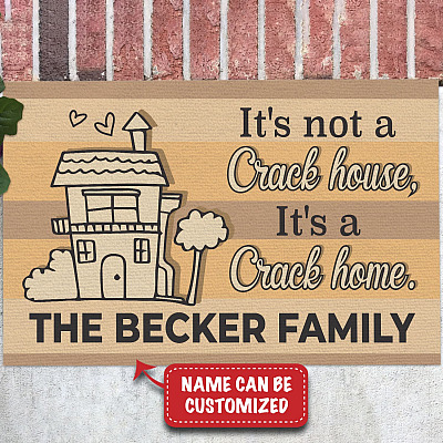 Personalized Family Name It's Not a Crack House It's a Crack Home Doormat - Outdoor Indoor Doormat