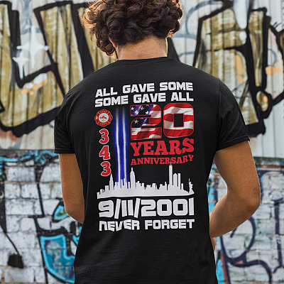 Alternative view of All Gave Some Some Gave All 343 Firefighter 20 Years Anniversary 9/11/2001 Never Forget Print On Back T-Shirt Only