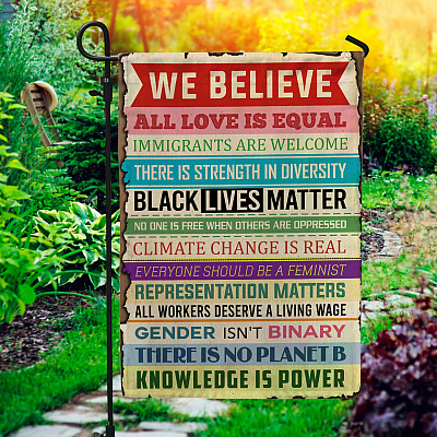 We Believe All Love Is Equal Immigrants Are Welcome Decorative Garden Flag - Indoor Outdoor Flag - House Flag
