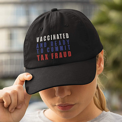 Vaccinated and Ready to Commit Tax Fraud Pro Vaccination Twill Cap - High-Profile Snapback Hat