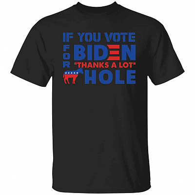 If You Vote For Biden Tshirt, Black, Unisex T-Shirt
