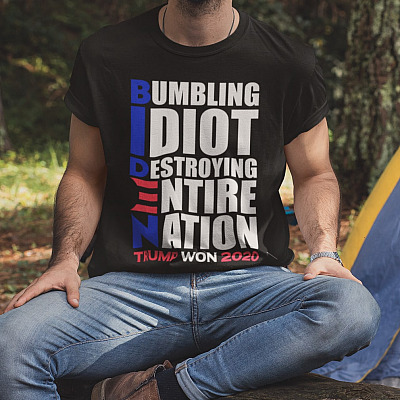 Alternative view of Bumbling Idiot Destroying Entire Nation Trump Won 2020 T-shirt - Anti Biden Shirt