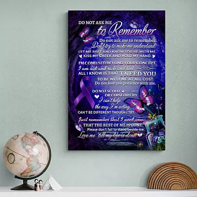 Alternative view of Alzheimer Do Not Ask Me to Remember Don't Try to Make Me Understand Wrapped Framed Canvas Prints - Unframed Poster