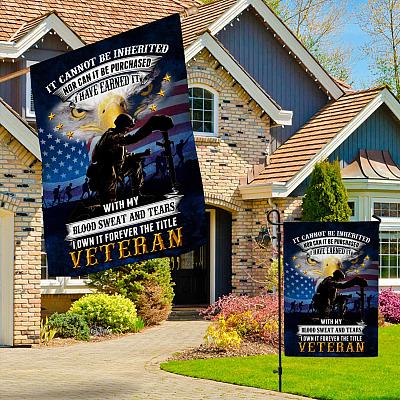 Alternative view of Veterans I've Earned It With My Blood Sweat And Tears Garden Flag - Veteran Memorial House Flag - Wall Flag