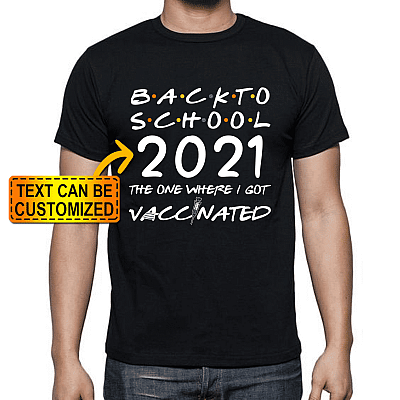 Alternative view of Personalized Year Back to School the One Where We Got Vaccinated T-Shirt - Funny Back to School Friend Shirt