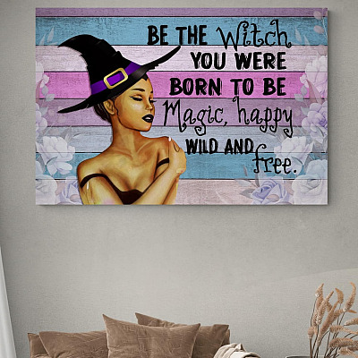Alternative view of Be the Witch You Were Born to Be Wild and Free Wrapped Framed Canvas Prints - Unframed Poster