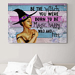 Be the Witch You Were Born to Be Wild and Free Wrapped Framed Canvas Prints - Unframed Poster