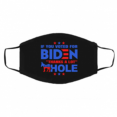 If You Voted for Biden, Black, Cloth Face Cover – Medium/Large