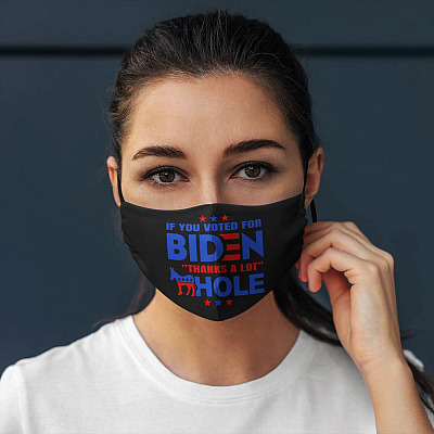 Alternative view of If You Voted for Biden Thanks a Lot Washable Reusable Custom - Printed Cloth Face Mask Cover