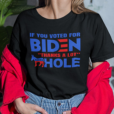 Alternative view of If You Voted for Biden Thanks a Lot T-Shirt - V-Neck - Pro Trump Funny Joe Biden Shirt