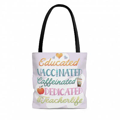 Educated Vaccinated Caffeinated Dedicated Teacher All Over Print Tote Bag - Shoulder Bag - Reusable Grocery Shopping Bag