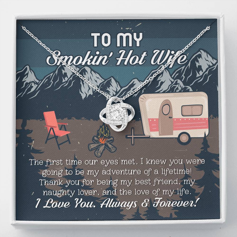To My Smokin' Hot Wife The First Time Our Eyes Met I Love You Camping Love Knot Necklace - Love Knot Necklace To My Smokin' Hot Wife The First Time Our Eyes Met I Love You Camping Love Knot Necklace - Love Knot Necklace