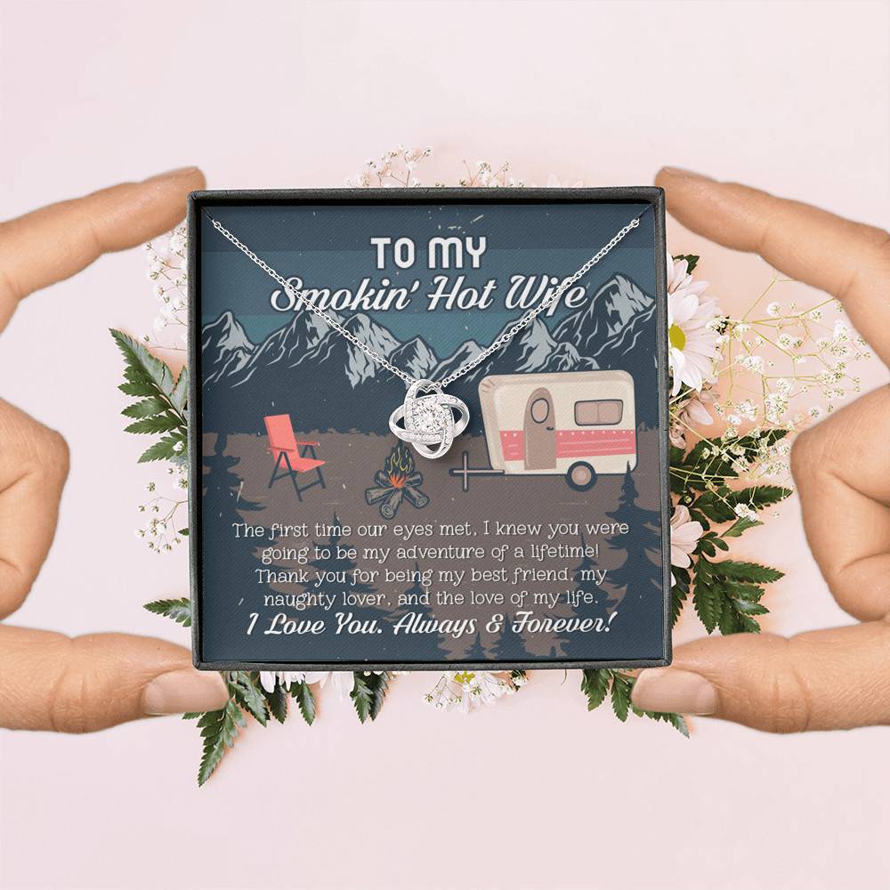 To My Smokin' Hot Wife The First Time Our Eyes Met I Love You Camping Love Knot Necklace To My Smokin' Hot Wife The First Time Our Eyes Met I Love You Camping Love Knot Necklace