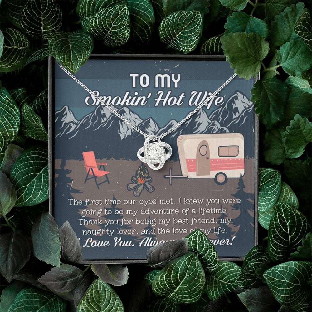To My Smokin' Hot Wife The First Time Our Eyes Met I Love You Camping Love Knot Necklace To My Smokin' Hot Wife The First Time Our Eyes Met I Love You Camping Love Knot Necklace