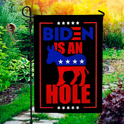 Biden Is an Asshole Garden Flag - House Flag - Wall Flag - Anti Biden Pro Trump Gifts