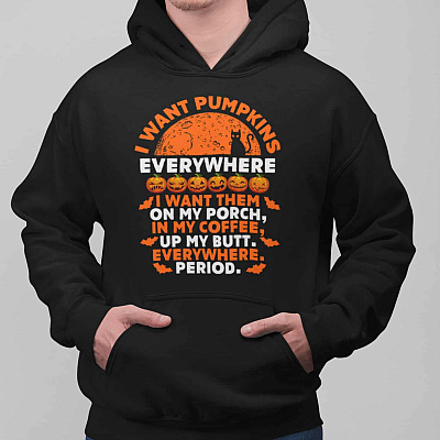 Alternative view of I Want Pumpkins Everywhere I Want Them on My Porch in My Coffee up My Butt Hoodie - Halloween Hoodie